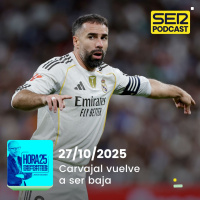 Hora 25 Deportes | Carvajal vuelve a ser baja
