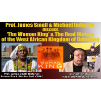 The Woman King  The Real History of The Kingdom of Dahomey - Prof. James Small
