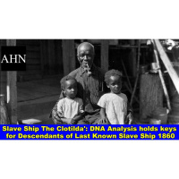 Slave Ship, The Clotilda, DNA Analysis holds keys for Descendants