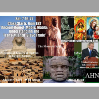 Class 9: Ancient Kemet, The Moors  The Maafa: Understanding The Trans-Atlantic