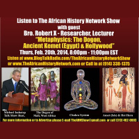 Bro. Robert X - “Metaphysics: The Dogon, Ancient Kemet (Egypt)  Hollywood”