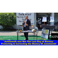 Juneteenth was Not The Last Day of Slavery: Protecting  Correcting the History