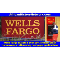 Wells Fargo rejected over 50% of Black homeowners refinancing mortgages Day 1 K