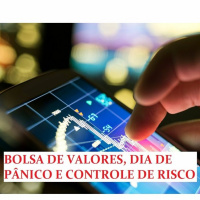 Bolsa de Valores, dia de pânico e controle de risco: 18 de maio de 2017.