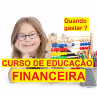 Curso de Educação Financeira. Quando pagar ? Preciso gastar sempre ?