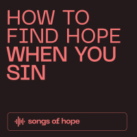 How to Find Hope... When You Sin // Psalm 51v1-12