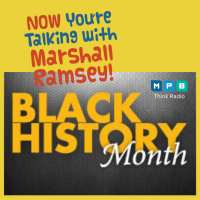Now Youre Talking w/ Marshall Ramsey | Black History Month w/ Hezekiah Watkins and Gwen Harmon