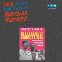 Now Youre Talking w/ Marshall Ramsey | Author Robert Mayer “In The Name of Emmett Till 