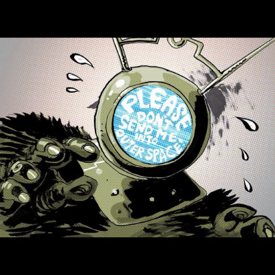 Please Dont Send Me Into Outer Space