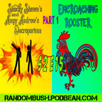 2.15 - Shocky Shawns and Ampy Andrews Elecroporium and the Encroaching Rooster Part 1