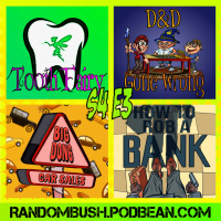  4.03 - Tooth Fairy, DD gone Wrong, How to rob a Bank Part 1, and Big dong Car sales