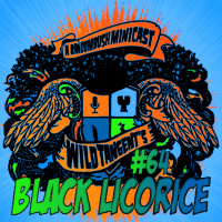  A RandomBush Minicast: Wild Tangents #64 - Black Licorice