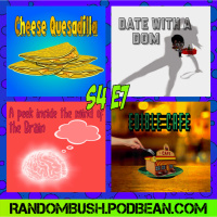 4.07 - Cheese Quesadilla, Date with a Dom, the Edible Cafe, and A peek Inside the Mind of a Brain