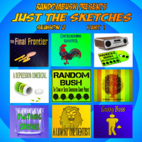 RandomBushPresents - Just the Sketches Season 2 Part 1