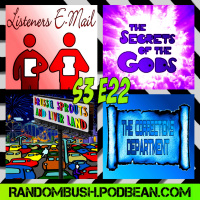  3.22 - Listeners emails, the Secrets of the Gods, the Corrections Department, and Brussel Sprouts and Liver Land