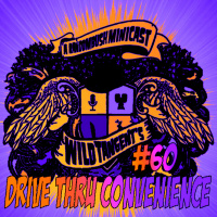  A RandomBush Minicast: Wild Tangents #60 - Drive Thru Convenience