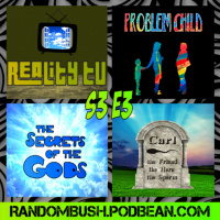 3.03 - Reality TV, Problem Child, Carl - the Hero, the Friend, the Sperm, And the Secrets of the Gods