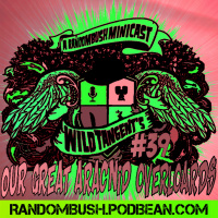 A RandomBush Minicast: Wild Tangents #39 - our Great arachnid Overlords 
