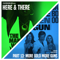 James Bond – Here and There – Part 13: More Gold More Guns