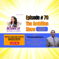 Episode#70: The Ambition Show Feat. Thomas LaGrave Jr., Former Corp. US Navy SEAL, Author  LCSW