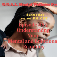 M.A.Y.A.Episode 65 : Understanding Your Mental and Emotional Economy