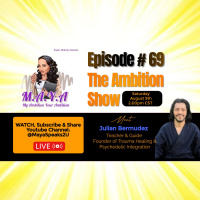 Ep69 The Ambition Show feat. Julian Bermudez Founder Trauma Healing  Psychedelic Integration