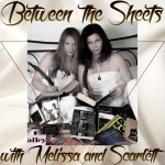 Between The Sheets With Melissa And Scarlett