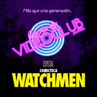 Comiteca: Watchmen - Carne de Videoclub - Episodio 61.5