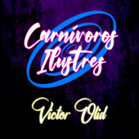 Carnivoros Ilustres 02 - Victor Olid - Episodio 162.5
