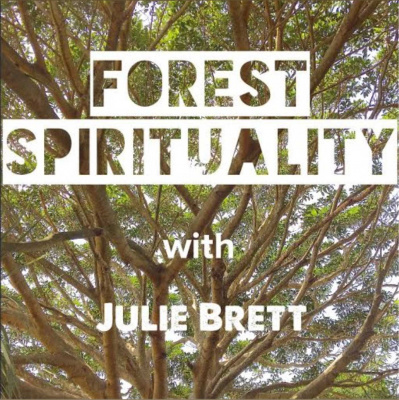 Forest Spirituality With Julie Brett