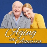 Aging In America Podcast | Tips For Seniors And Their Families