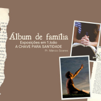 A Chave Para a Santidade [Álbum de Família #4]