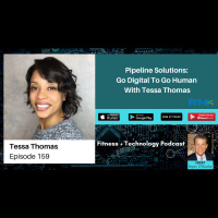 Pipeline Solutions: Go Digital To Go Human With Tessa Thomas