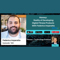 Ataraxy: Reality of Developing Digital Fitness Products With Federico Imparatta