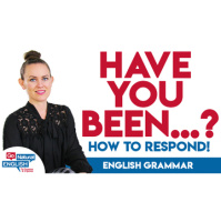 How to respond to Have you been to (a place)?