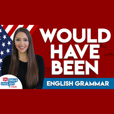 Go Natural English Podcast | How To Speak Fluent English