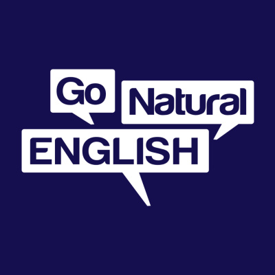 Go Natural English Podcast | How To Speak Fluent English