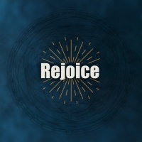 Rejoice