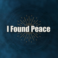 I Found Peace