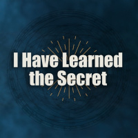 I Have Learned he Secret