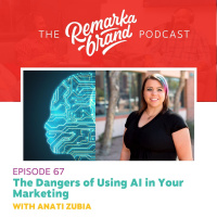Episode 67 // The Dangers of Using AI in Your Marketing