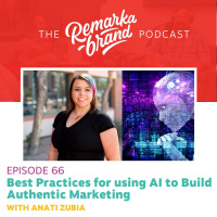 Episode 66 // Best Practices for using AI to Build Authentic Marketing