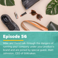 Episode 56 // Imprisoned Inside of Your Product’s Branding