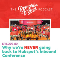 Episode 80 // Why we’re NEVER going back to Hubspot’s Inbound Conference