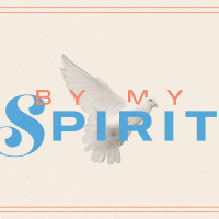 By My Spirit | The Power of The Spirit