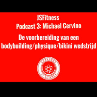 Podcast 3: Michael Cervino - De Voorbereiding Van Een Bodybuilding/Physique/Bikini Wedstrijd