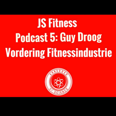 Jsfitness Podcast - Coaching - Training - Voeding - Bodybuilding - Powerlifting - Mythes