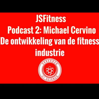 Jsfitness Podcast - Coaching - Training - Voeding - Bodybuilding - Powerlifting - Mythes