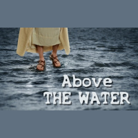 Above the water (Focus on Jesus) (Audio)