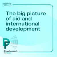 Development Futures: The big picture of aid and international development 
